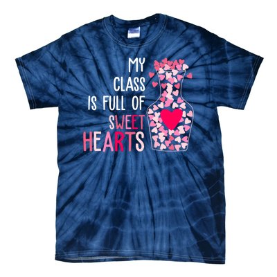 My Class Is Full Of Sweet Hearts Valentine Teacher Tie-Dye T-Shirt