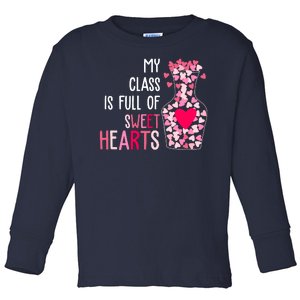 My Class Is Full Of Sweet Hearts Valentine Teacher Toddler Long Sleeve Shirt