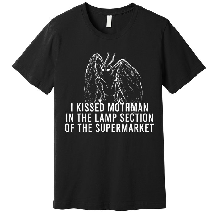 Mothman Cryptid I Kissed Mothman In The Lamp Section Premium T-Shirt