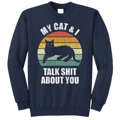 My Cat & I Talk Shit About You Black Cat Funny Cat Sweatshirt