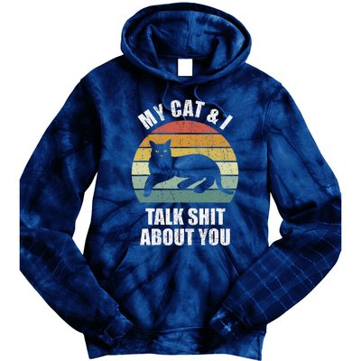 My Cat & I Talk Shit About You Black Cat Funny Cat Tie Dye Hoodie