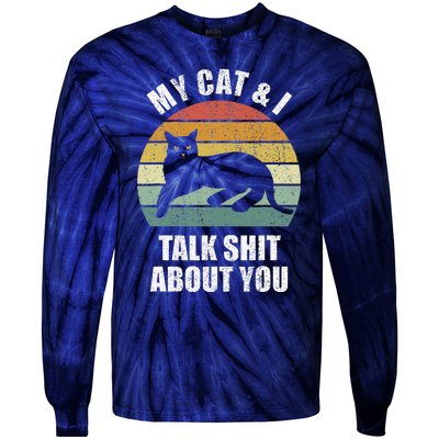 My Cat & I Talk Shit About You Black Cat Funny Cat Tie-Dye Long Sleeve Shirt