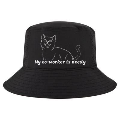 My CoWorker Is Needy Funny Work From Home Cat Cool Comfort Performance Bucket Hat