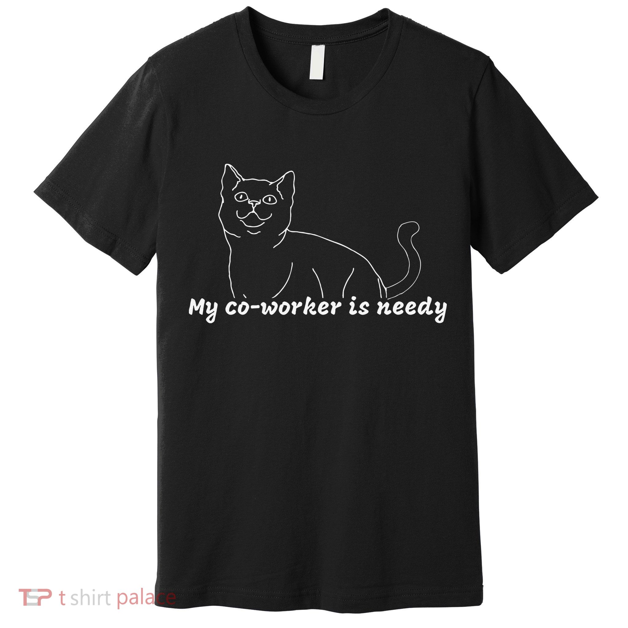 My CoWorker Is Needy Funny Work From Home Cat Premium T-Shirt