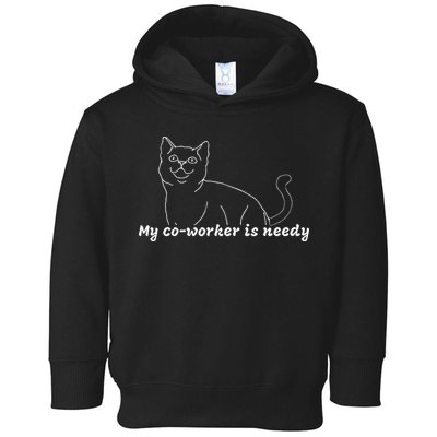 My CoWorker Is Needy Funny Work From Home Cat Toddler Hoodie