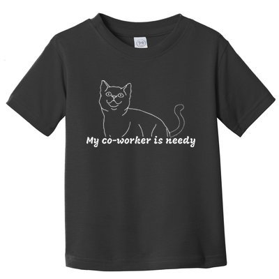 My CoWorker Is Needy Funny Work From Home Cat Toddler T-Shirt