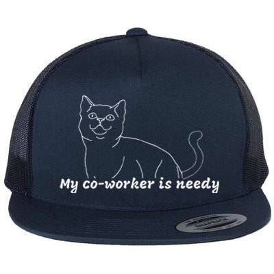 My CoWorker Is Needy Funny Work From Home Cat Flat Bill Trucker Hat