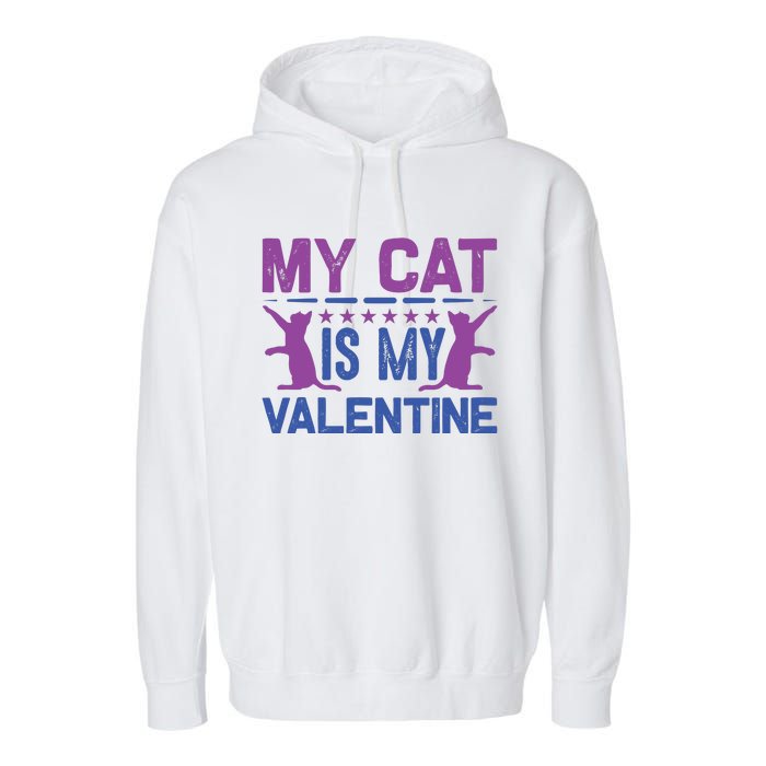 My Cat Is My Valentine Garment-Dyed Fleece Hoodie