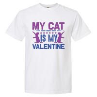 My Cat Is My Valentine Garment-Dyed Heavyweight T-Shirt