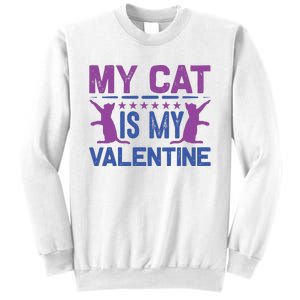 My Cat Is My Valentine Sweatshirt