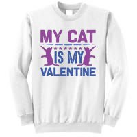 My Cat Is My Valentine Sweatshirt