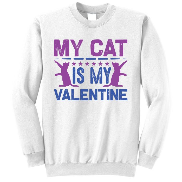 My Cat Is My Valentine Sweatshirt