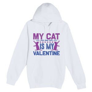 My Cat Is My Valentine Premium Pullover Hoodie