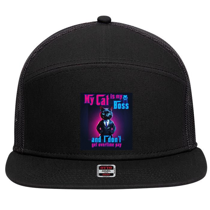 My Cat Is My Boss... And I DonT Get Overtime Pay 7 Panel Mesh Trucker Snapback Hat