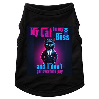 My Cat Is My Boss... And I DonT Get Overtime Pay Doggie Tank