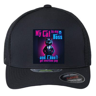 My Cat Is My Boss... And I DonT Get Overtime Pay Flexfit Unipanel Trucker Cap