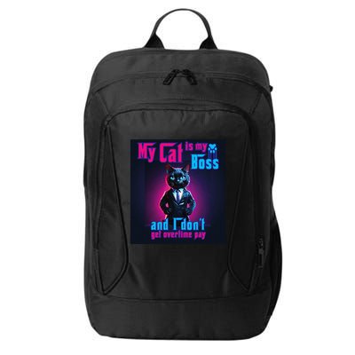 My Cat Is My Boss... And I DonT Get Overtime Pay City Backpack