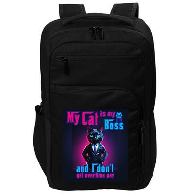 My Cat Is My Boss... And I DonT Get Overtime Pay Impact Tech Backpack