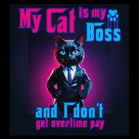 My Cat Is My Boss... And I DonT Get Overtime Pay Backpack