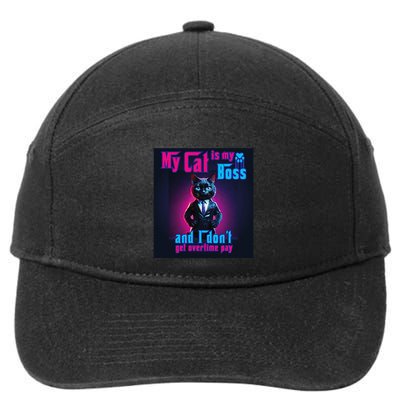 My Cat Is My Boss... And I DonT Get Overtime Pay 7-Panel Snapback Hat