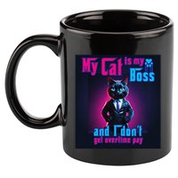 My Cat Is My Boss... And I DonT Get Overtime Pay 11oz C Handle Ceramic Mug