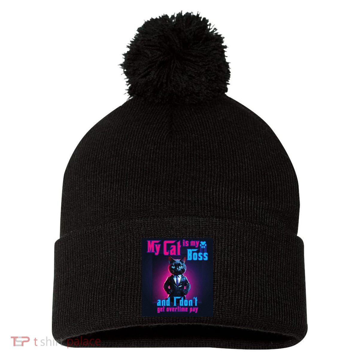 My Cat Is My Boss... And I DonT Get Overtime Pay Pom Pom 12in Knit Beanie