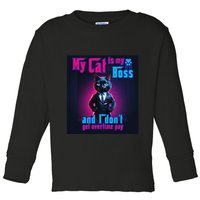My Cat Is My Boss... And I DonT Get Overtime Pay Toddler Long Sleeve Shirt