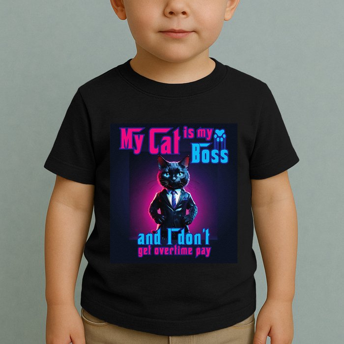 My Cat Is My Boss... And I DonT Get Overtime Pay Toddler T-Shirt