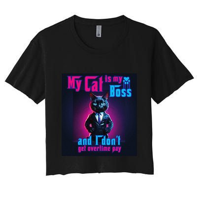 My Cat Is My Boss... And I DonT Get Overtime Pay Crop Top
