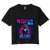 My Cat Is My Boss... And I DonT Get Overtime Pay Crop Top