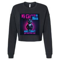 My Cat Is My Boss... And I DonT Get Overtime Pay Cropped Pullover Crew
