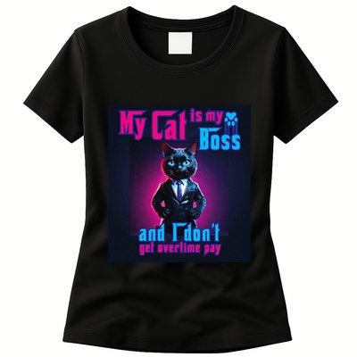 My Cat Is My Boss... And I DonT Get Overtime Pay Womens T-Shirt