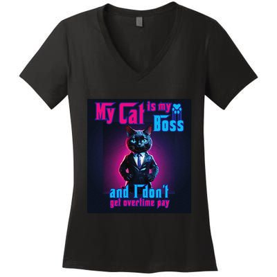 My Cat Is My Boss... And I DonT Get Overtime Pay Women's V-Neck T-Shirt