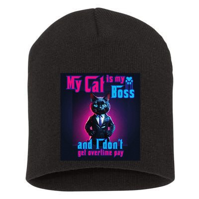 My Cat Is My Boss... And I DonT Get Overtime Pay Short Acrylic Beanie