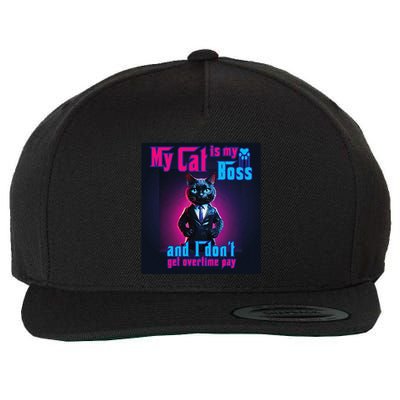 My Cat Is My Boss... And I DonT Get Overtime Pay Wool Snapback Cap