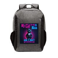 My Cat Is My Boss... And I DonT Get Overtime Pay Vector Backpack