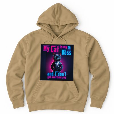 My Cat Is My Boss... And I DonT Get Overtime Pay Hoodie