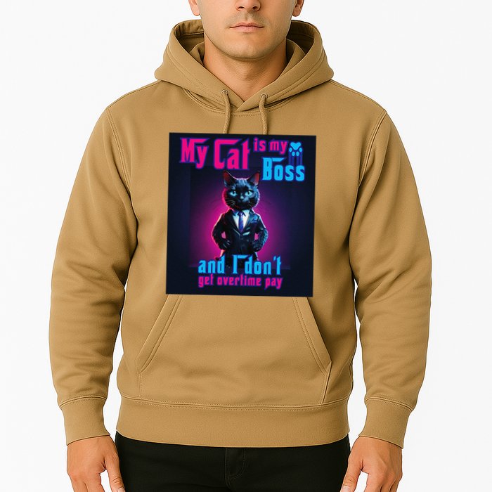 My Cat Is My Boss... And I DonT Get Overtime Pay Hoodie