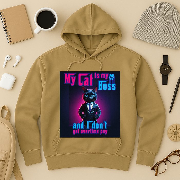 My Cat Is My Boss... And I DonT Get Overtime Pay Hoodie