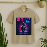 My Cat Is My Boss... And I DonT Get Overtime Pay T-Shirt