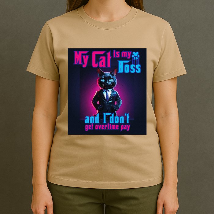 My Cat Is My Boss... And I DonT Get Overtime Pay T-Shirt
