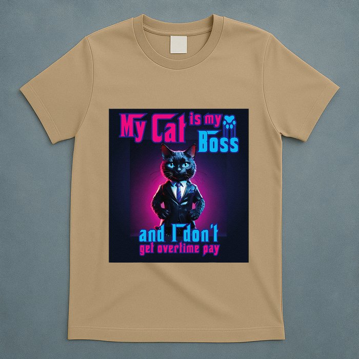 My Cat Is My Boss... And I DonT Get Overtime Pay T-Shirt
