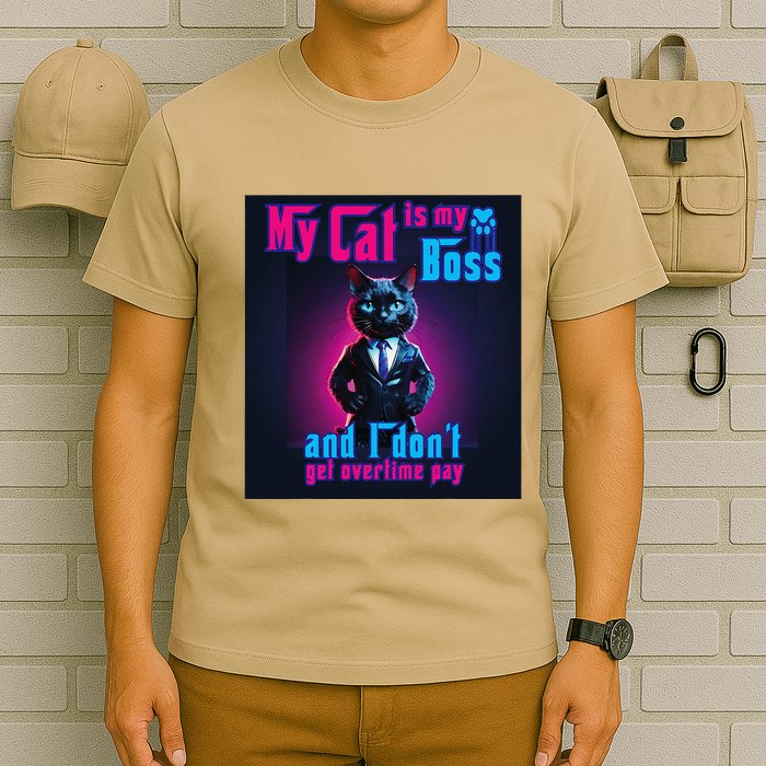 My Cat Is My Boss... And I DonT Get Overtime Pay T-Shirt