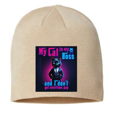 My Cat Is My Boss... And I DonT Get Overtime Pay Sustainable Beanie
