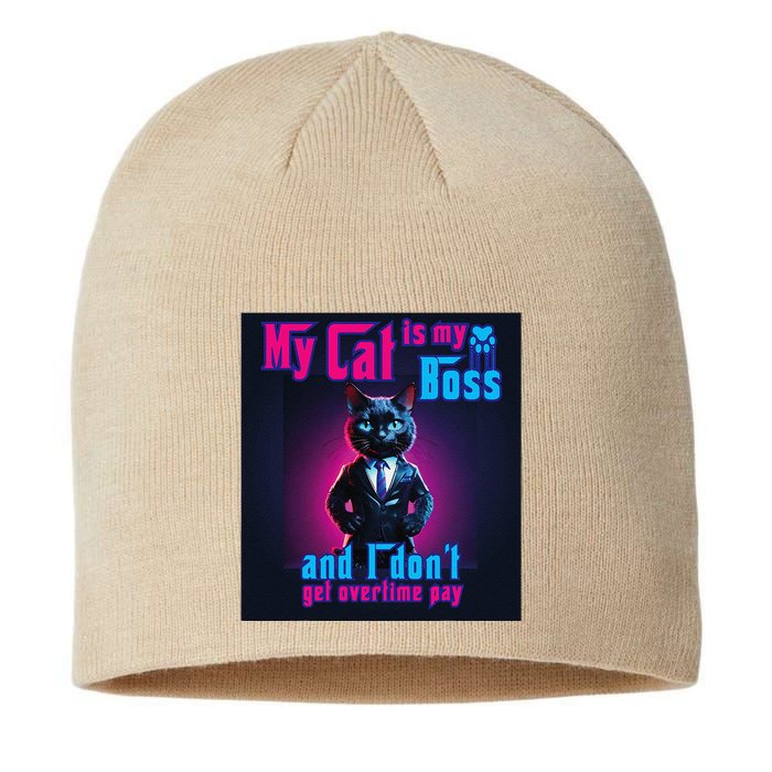 My Cat Is My Boss... And I DonT Get Overtime Pay Sustainable Beanie
