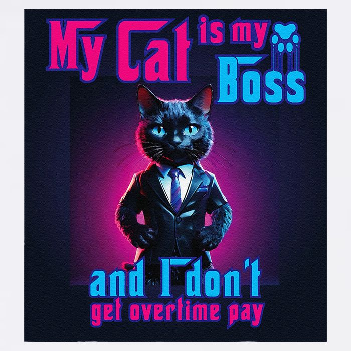 My Cat Is My Boss... And I DonT Get Overtime Pay Garment-Dyed Sweatshirt