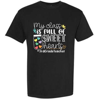 My Class Is Full Of Sweet Hearts 3rd Grade Teacher Gift Garment-Dyed Heavyweight T-Shirt