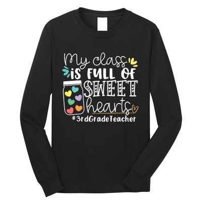 My Class Is Full Of Sweet Hearts 3rd Grade Teacher Gift Long Sleeve Shirt