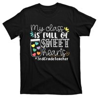 My Class Is Full Of Sweet Hearts 3rd Grade Teacher Gift T-Shirt