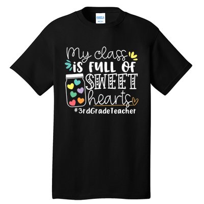 My Class Is Full Of Sweet Hearts 3rd Grade Teacher Gift Tall T-Shirt